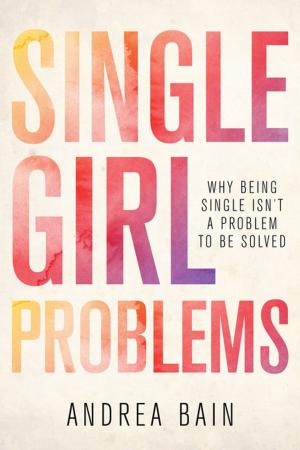 Cover of the book Single Girl Problems by Arianna Margulis