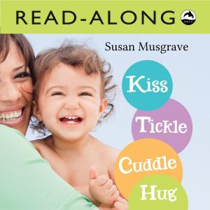 Book cover of Kiss, Tickle, Cuddle, Hug Read-Along