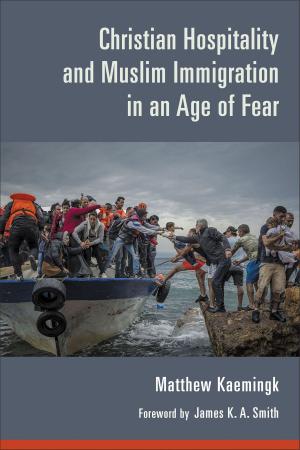 Cover of the book Christian Hospitality and Muslim Immigration in an Age of Fear by Lamin Sanneh