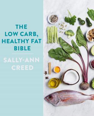 Book cover of The Low-Carb, Healthy Fat Bible