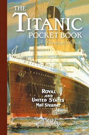 Cover of the book Titanic: A Passenger's Guide Pocket Book by Hugh B. Urban