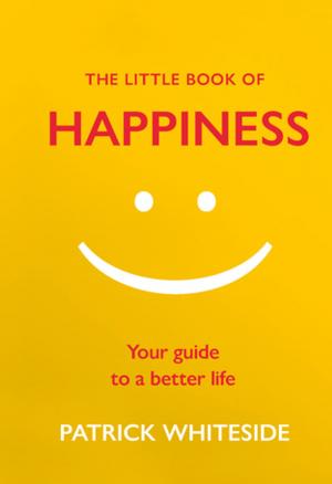Cover of the book The Little Book of Happiness by Madeline Bastinado