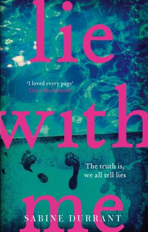 Cover of the book Lie With Me by Anthony Riches