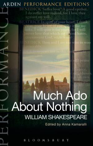 Cover of the book Much Ado About Nothing: Arden Performance Editions by Ross King