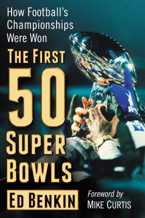 Cover of the book The First 50 Super Bowls by M. Andrew Holowchak