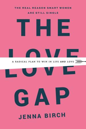 Cover of the book The Love Gap by David Zava, John R. Lee