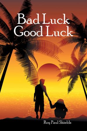 Cover of the book Bad Luck Good Luck by Cassandra Adams