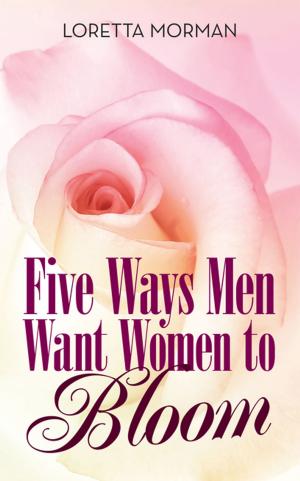 Cover of the book Five Ways Men Want Women to Bloom by PJ Karr Ph.D.