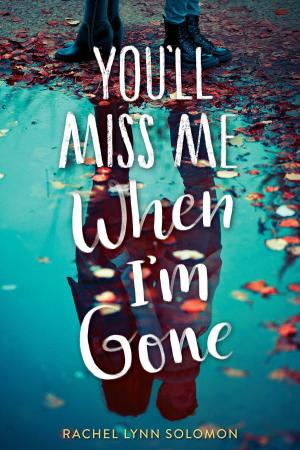 Cover of the book You'll Miss Me When I'm Gone by R.L. Stine