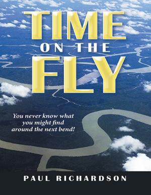 Book cover of Time On the Fly: You Never Know What You Might Find Around the Next Bend!