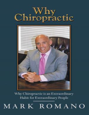 Cover of the book Why Chiropractic: Why Chiropractic Is an Extraordinary Habit for Extraordinary People by Craig Wickersham