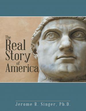 Cover of the book The Real Story of America by Chhavi Singh