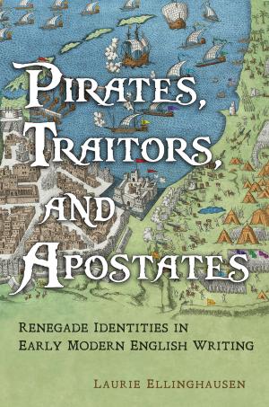 Cover of the book Pirates, Traitors, and Apostates by Kenneth Maly