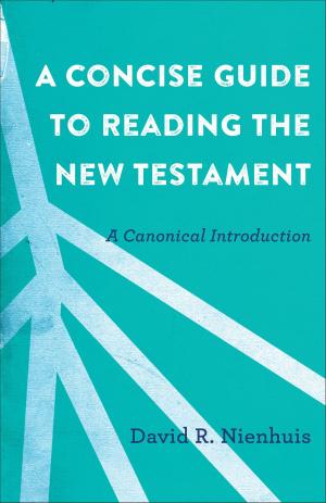 Cover of the book A Concise Guide to Reading the New Testament by Lauren F. Winner