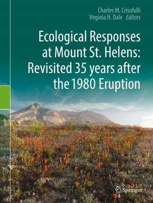 Cover of the book Ecological Responses at Mount St. Helens: Revisited 35 years after the 1980 Eruption by Robert J. Kurman
