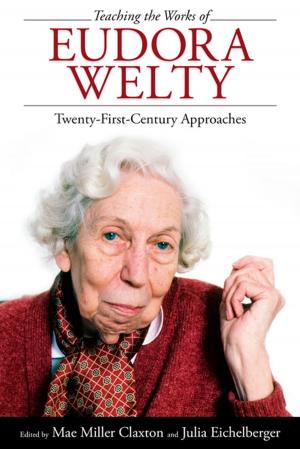 Cover of the book Teaching the Works of Eudora Welty by 
