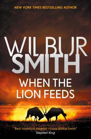 Cover of the book When the Lion Feeds by Michael Pomfret