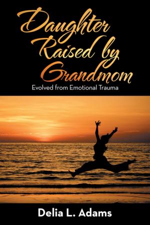 Cover of the book Daughter Raised by Grandmom by Dianna Hanken