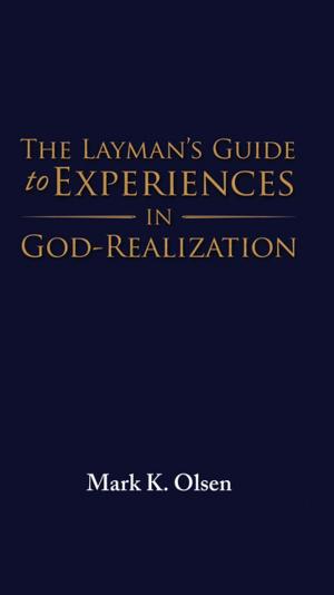 Cover of the book The Layman’S Guide to Experiences in God-Realization by Melissa Forgey