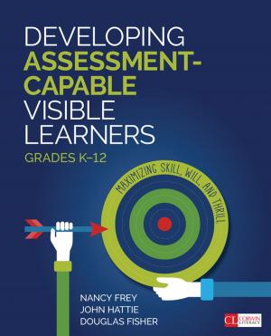 Cover of the book Developing Assessment-Capable Visible Learners, Grades K-12 by D'Ette F. Cowan, Shirley B. Beckwith, Mr. Stacey L. Joyner