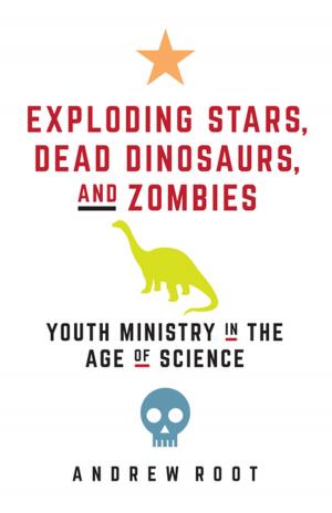 Book cover of Exploding Stars, Dead Dinosaurs, and Zombies: Youth Ministry in the Age of Science