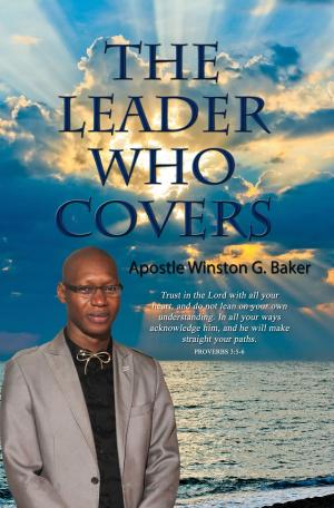 Cover of the book The Leader Who Covers by Anne E. Sonnack-Garcia