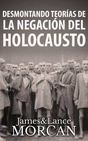 Book cover of Desmontando Teorías de la Negación del Holocausto