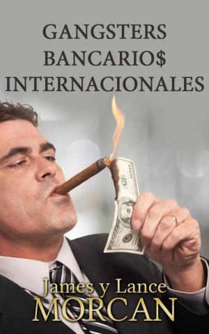 Book cover of Gangsters Bancario$ Internacionales