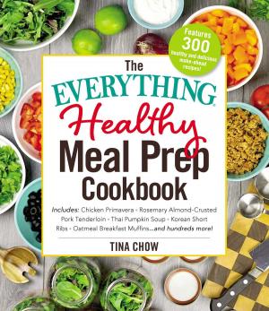 Cover of the book The Everything Healthy Meal Prep Cookbook by Tana Smith