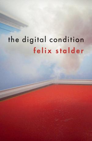 Cover of the book The Digital Condition by Bill George