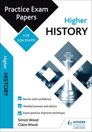 Cover of the book Higher History: Practice Papers for SQA Exams by Nicholas Fellows, Katharine Fellows