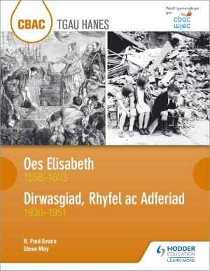 Cover of the book WJEC GCSE History The Elizabethan Age 1558-1603 and Depression, War and Recovery 1930-1951 by Dave O'Leary