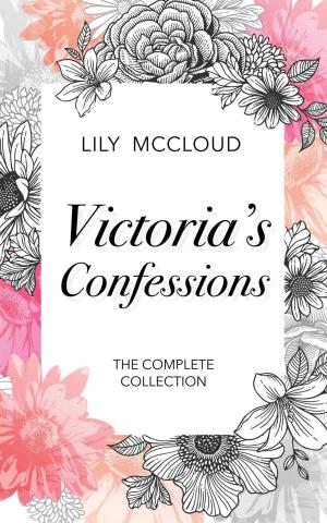 Cover of the book Victoria’s Confessions: The Complete Collection by Kim Carmichael
