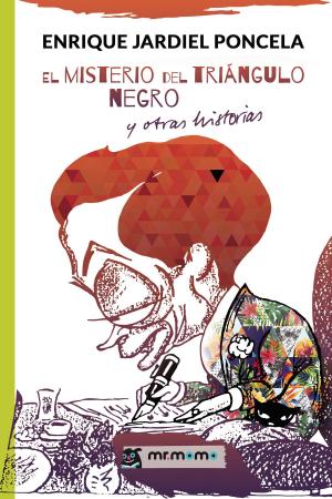 Cover of El misterio del triángulo negro y otras historias by Enrique Jardiel Poncela, Mr. Momo