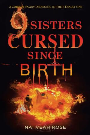 Cover of the book 9 Sisters Cursed Since Birth by James R. Holbrook