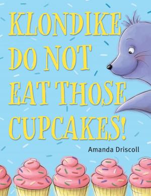 Cover of the book Klondike, Do Not Eat Those Cupcakes! by Jacqueline Wilson