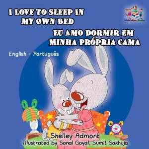 Cover of the book I Love to Sleep in My Own Bed Eu Amo Dormir em Minha Própria Cama (English Portuguese Bilingual Children's Book) by Shelley Admont, KidKiddos Books