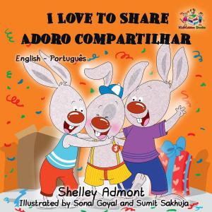 Cover of the book I Love to Share Adoro compartilhar by Shelley Admont, S.A. Publishing
