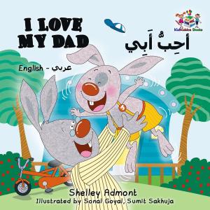 Cover of the book I Love My Dad (English Arabic Bilingual Children's Book) by KidKiddos Books, Inna Nusinsky