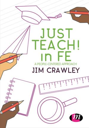 Cover of the book Just Teach! in FE by Sarah Ashelford, Justine Raynsford, Vanessa Taylor