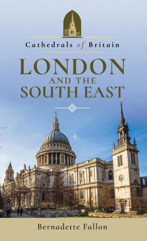 Cover of the book Cathedrals of Britain: London and the South East by Martin  Pegler