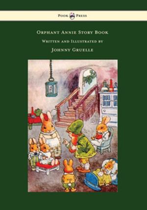 Cover of the book Orphant Annie Story Book - Illustrated by Johnny Gruelle by Various Authors