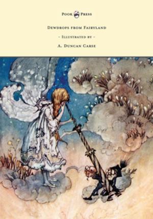 Cover of the book Dewdrops from Fairyland - Illustrated by A. Duncan Carse by Hermann Rorschach