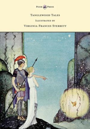Cover of the book Tanglewood Tales - Illustrated by Virginia Frances Sterrett by Melyssa Williams