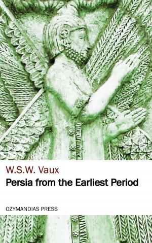 Cover of the book Persia from the Earliest Period by Irving Cox