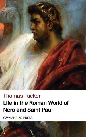 Cover of the book Life in the Roman World of Nero and St. Paul by Otis Kline