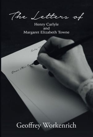 Cover of the book The Letters of Henry Carlyle and Margaret Elizabeth Towne by Sumita S. Kaufhold, John A. Kaufhold