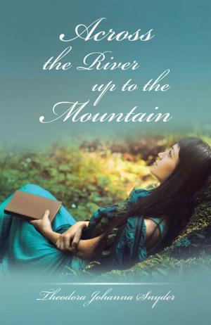Cover of the book Across the River up to the Mountain by Teresa D. Novel