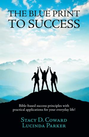 Cover of the book The Blue Print to Success by Anthony Heston
