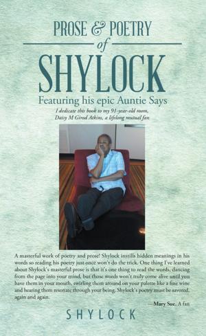 Cover of the book Prose & Poetry of Shylock by Ambit Welder